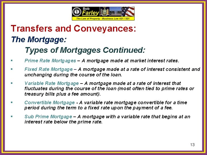 Transfers and Conveyances: The Mortgage: Types of Mortgages Continued: § Prime Rate Mortgages –