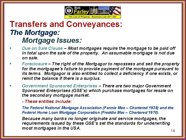 Transfers and Conveyances: The Mortgage: Mortgage Issues: § § § Due on Sale Clause