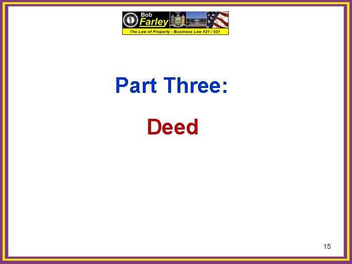 Part Three: Deed 15 