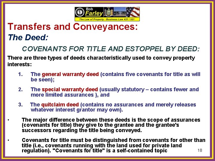 Transfers and Conveyances: The Deed: COVENANTS FOR TITLE AND ESTOPPEL BY DEED: There are