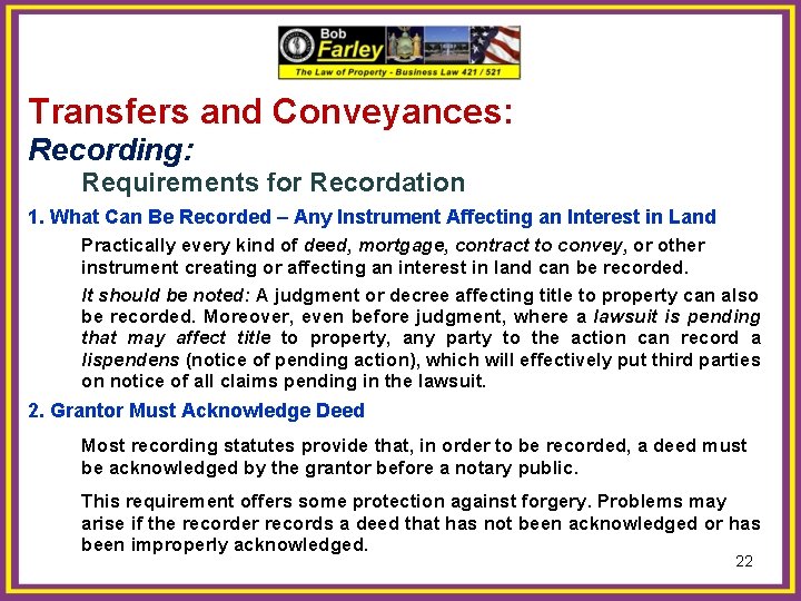 Transfers and Conveyances: Recording: Requirements for Recordation 1. What Can Be Recorded – Any