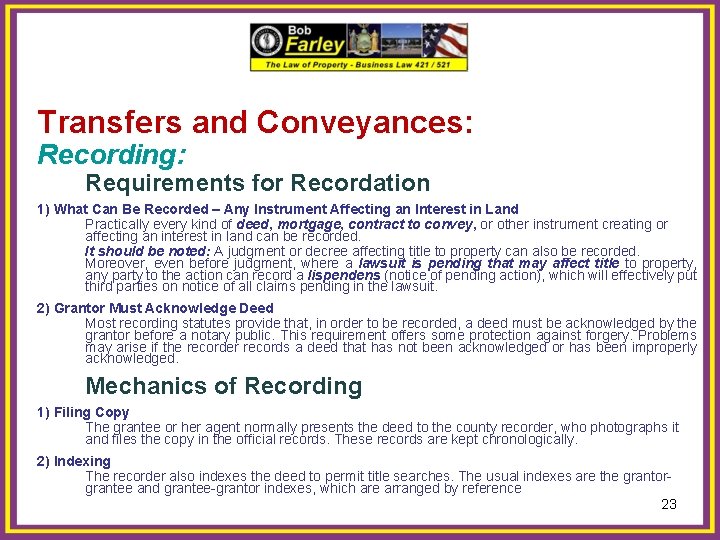 Transfers and Conveyances: Recording: Requirements for Recordation 1) What Can Be Recorded – Any