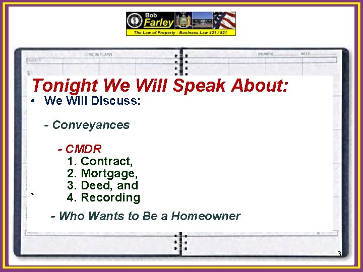 Tonight We Will Speak About: • We Will Discuss: - Conveyances ` - CMDR