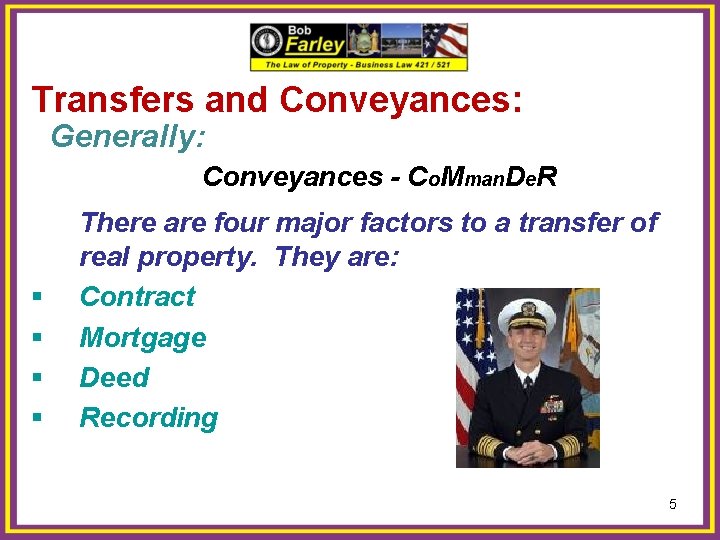 Transfers and Conveyances: Generally: Conveyances - Co. Mman. De. R § § There are