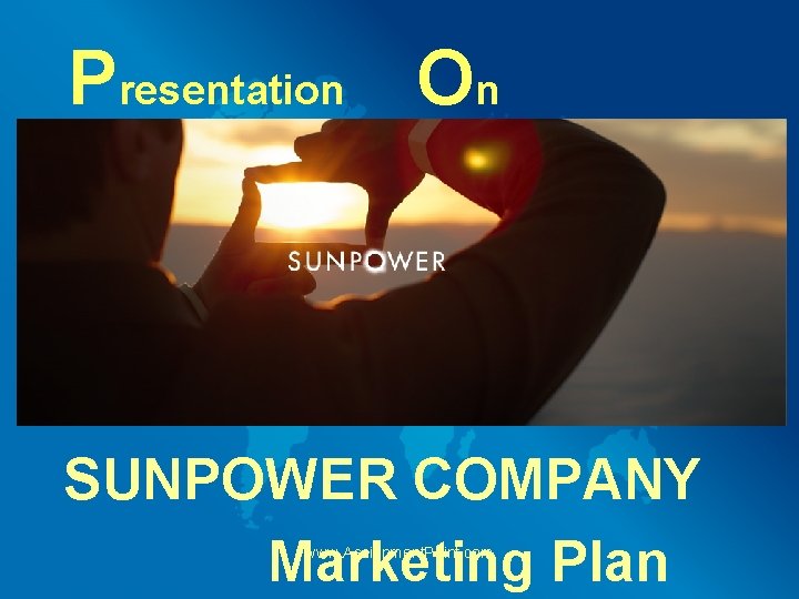 Presentation On SUNPOWER COMPANY Marketing Plan www. Assignment. Point. com 