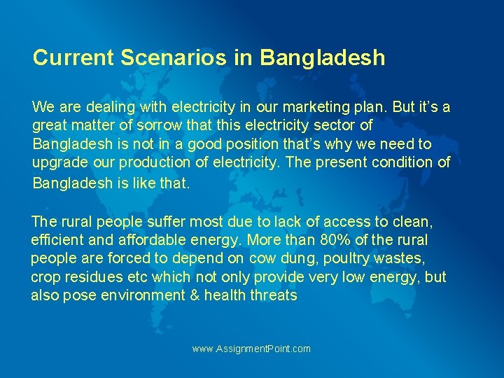 Current Scenarios in Bangladesh We are dealing with electricity in our marketing plan. But