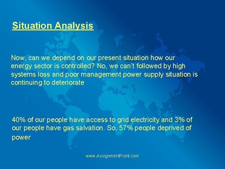 Situation Analysis Now, can we depend on our present situation how our energy sector