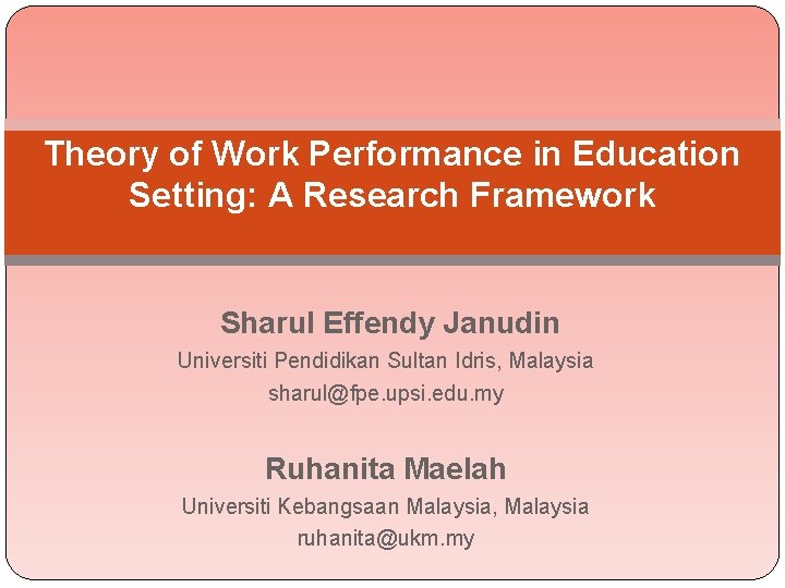  Theory of Work Performance in Education Setting: A Research Framework Sharul Effendy Janudin
