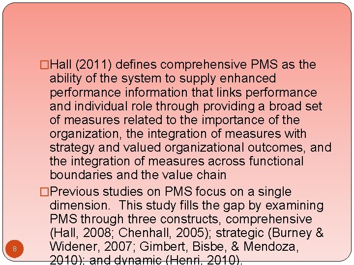 �Hall (2011) defines comprehensive PMS as the 8 ability of the system to supply
