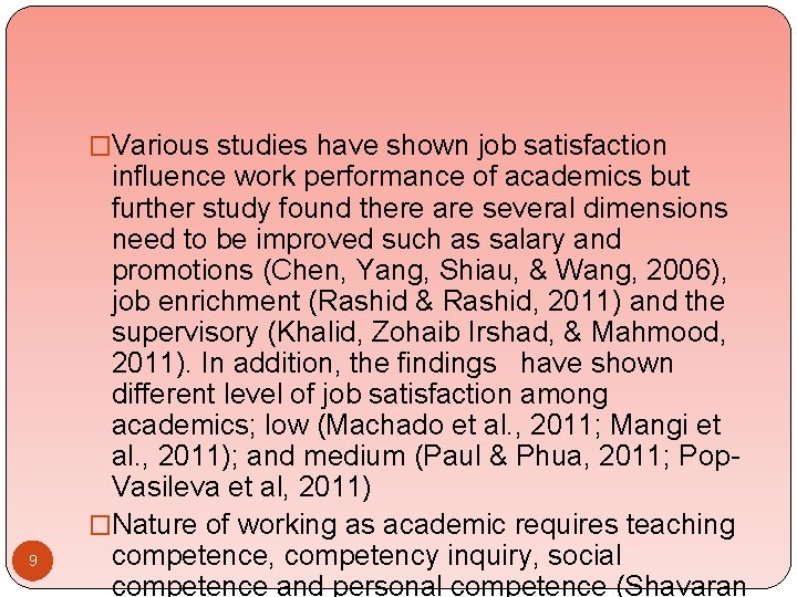 �Various studies have shown job satisfaction 9 influence work performance of academics but further