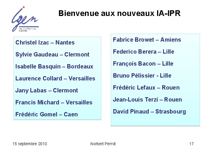 Bienvenue aux nouveaux IA-IPR Christel Izac – Nantes Fabrice Browet – Amiens Sylvie Gaudeau