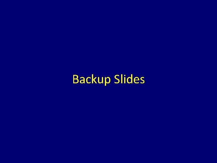 Backup Slides 