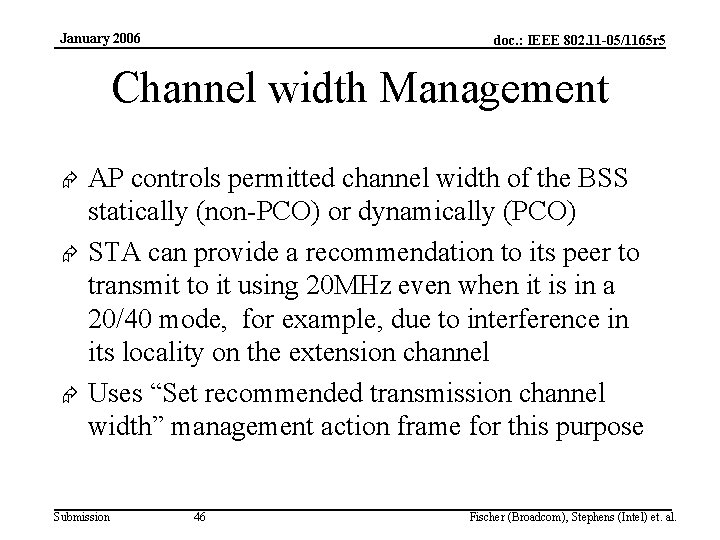 January 2006 doc. : IEEE 802. 11 -05/1165 r 5 Channel width Management Æ