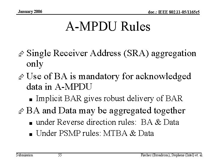 January 2006 doc. : IEEE 802. 11 -05/1165 r 5 A-MPDU Rules Æ Single