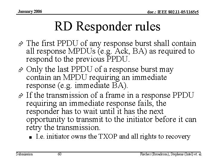 January 2006 doc. : IEEE 802. 11 -05/1165 r 5 RD Responder rules Æ