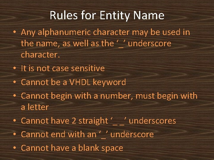 Rules for Entity Name • Any alphanumeric character may be used in the name,