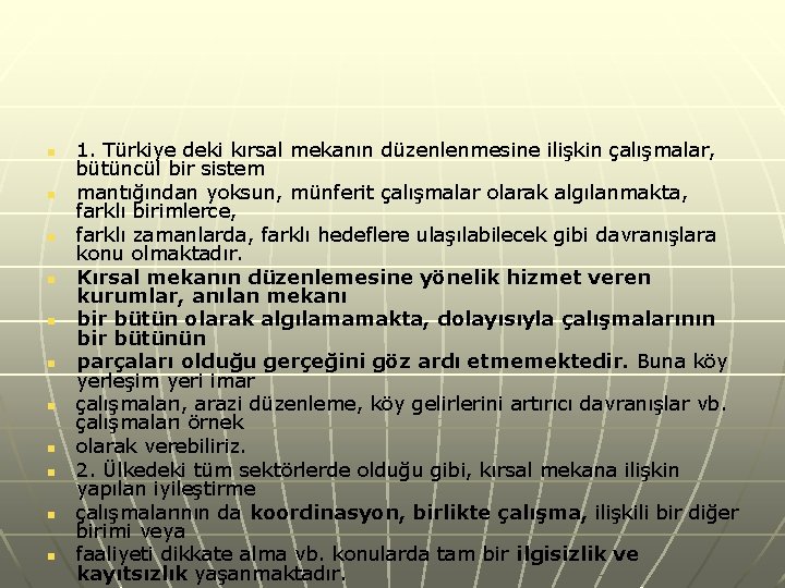 n n n 1. Türkiye deki kırsal mekanın düzenlenmesine ilişkin çalışmalar, bütüncül bir sistem