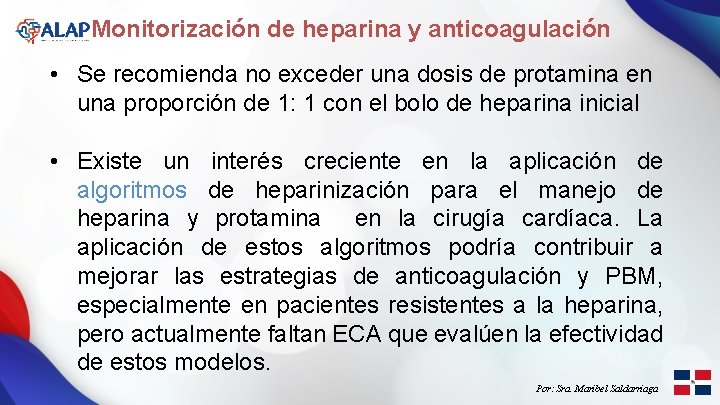 Monitorización de heparina y anticoagulación • Se recomienda no exceder una dosis de protamina