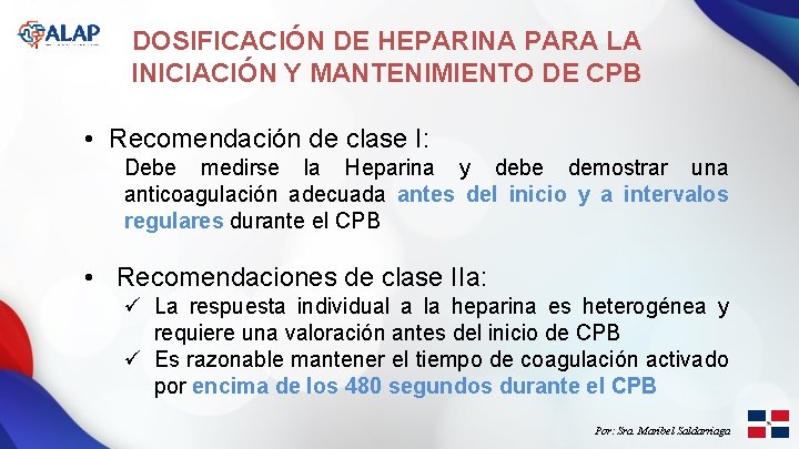 DOSIFICACIÓN DE HEPARINA PARA LA INICIACIÓN Y MANTENIMIENTO DE CPB • Recomendación de clase