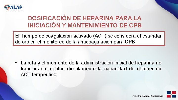 DOSIFICACIÓN DE HEPARINA PARA LA INICIACIÓN Y MANTENIMIENTO DE CPB El Tiempo de coagulación