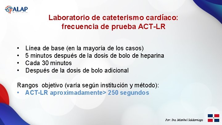 Laboratorio de cateterismo cardíaco: frecuencia de prueba ACT-LR • • Línea de base (en