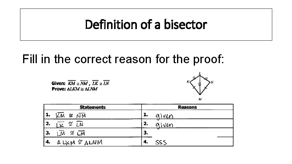 Definition of a bisector Fill in the correct reason for the proof: 