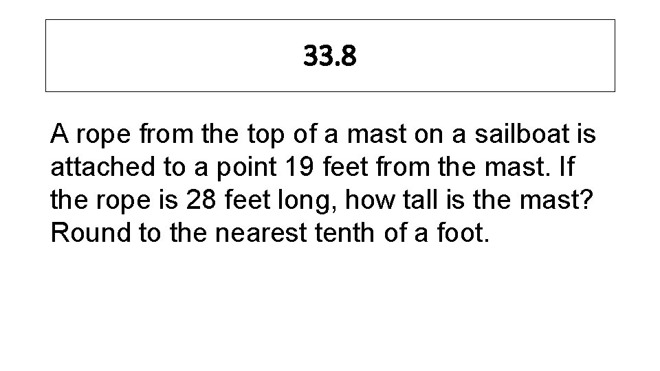 33. 8 A rope from the top of a mast on a sailboat is