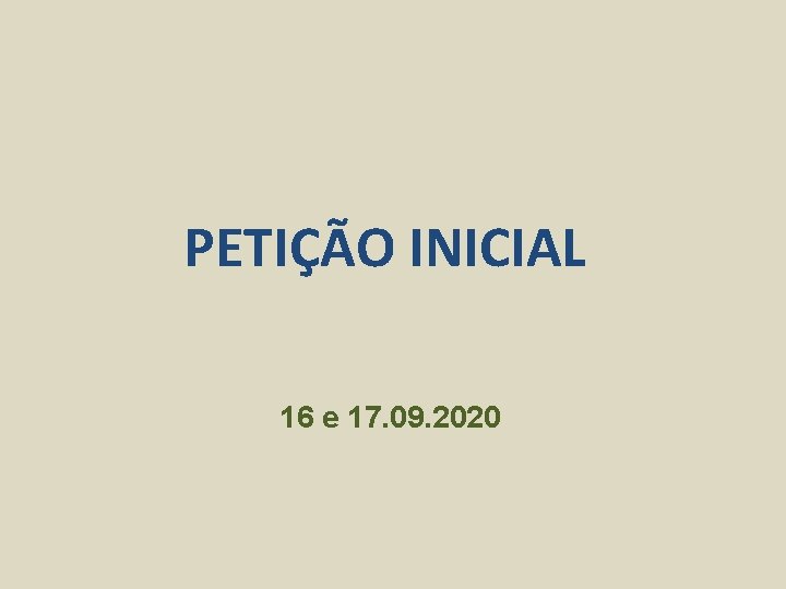 PETIÇÃO INICIAL 16 e 17. 09. 2020 