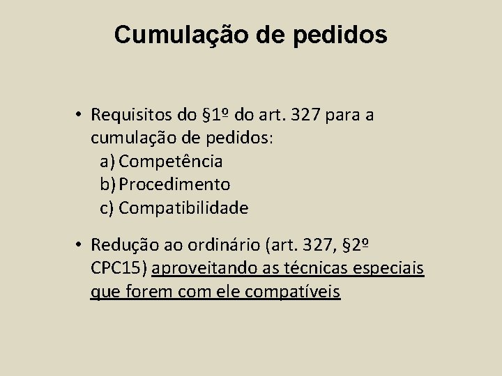 Cumulação de pedidos • Requisitos do § 1º do art. 327 para a cumulação