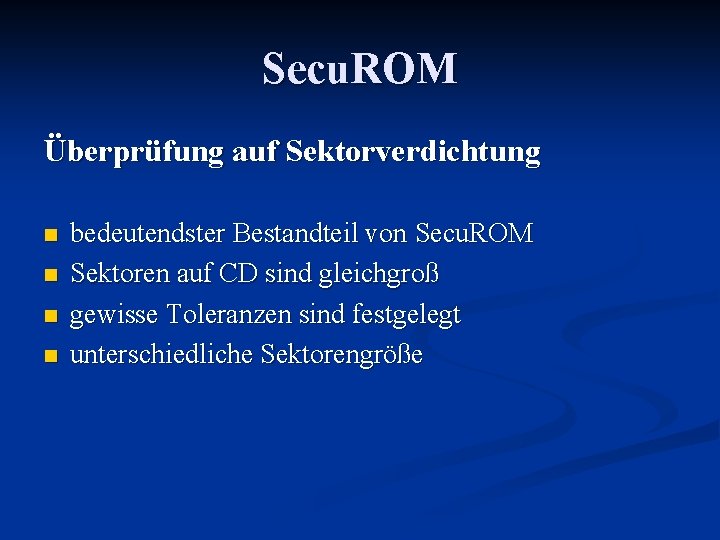 Secu. ROM Überprüfung auf Sektorverdichtung n n bedeutendster Bestandteil von Secu. ROM Sektoren auf