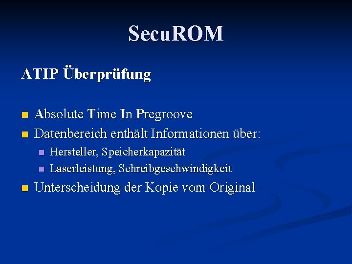 Secu. ROM ATIP Überprüfung n n Absolute Time In Pregroove Datenbereich enthält Informationen über: