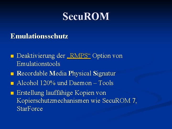 Secu. ROM Emulationsschutz n n Deaktivierung der „RMPS“ Option von Emulationstools Recordable Media Physical