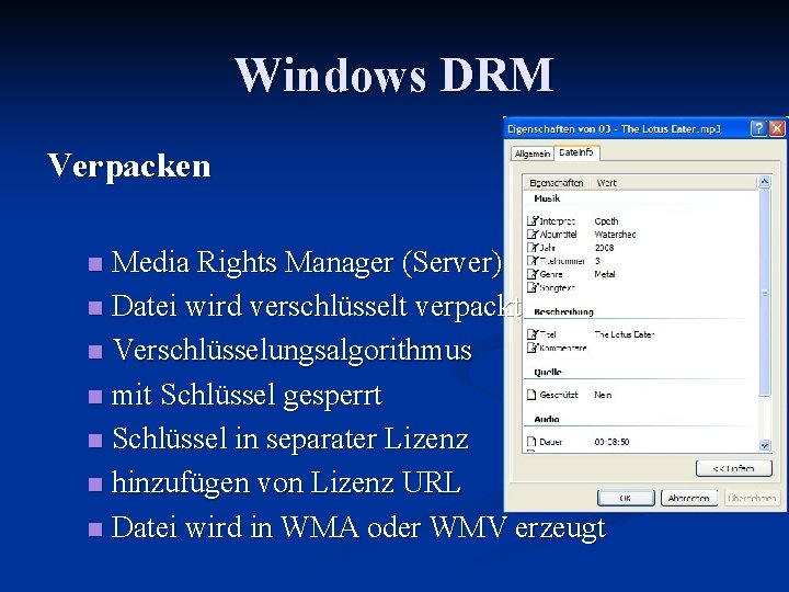 Windows DRM Verpacken Media Rights Manager (Server) n Datei wird verschlüsselt verpackt n Verschlüsselungsalgorithmus