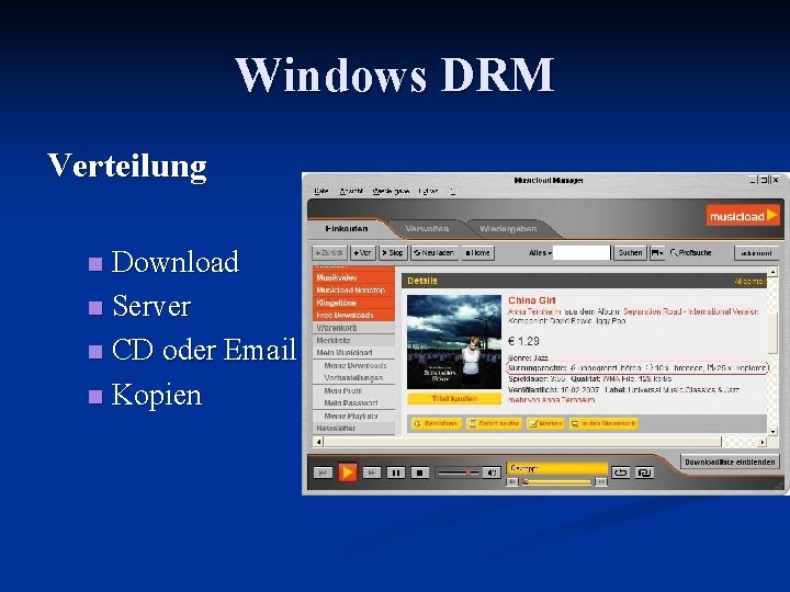 Windows DRM Verteilung Download n Server n CD oder Email n Kopien n 