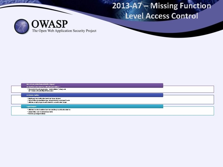 2013 -A 7 – Missing Function Level Access Control How do you protect access