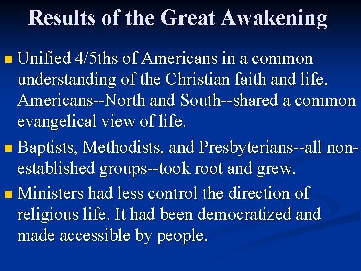 Results of the Great Awakening n Unified 4/5 ths of Americans in a common