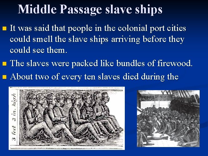 Middle Passage slave ships It was said that people in the colonial port cities