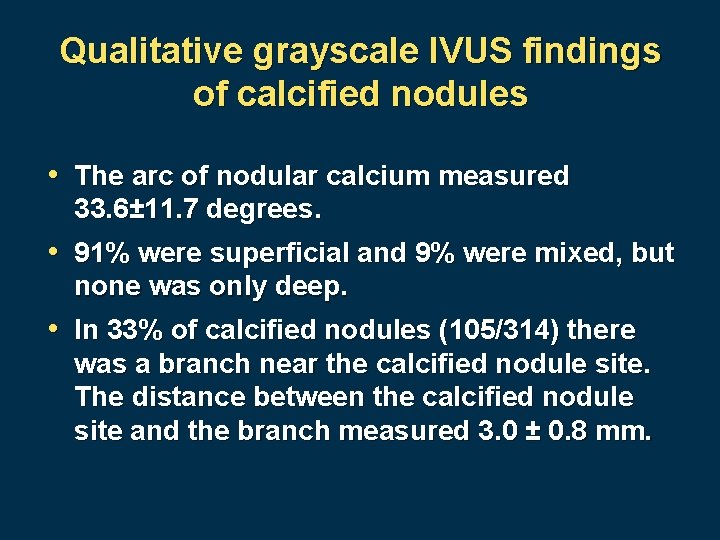 Qualitative grayscale IVUS findings of calcified nodules • The arc of nodular calcium measured