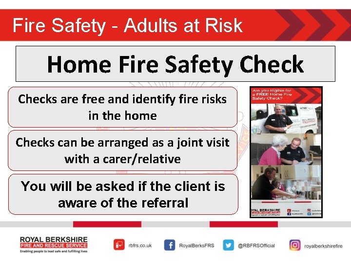 Fire Safety - Adults at Risk Home Fire Safety Checks are free and identify