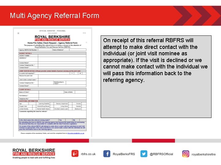 Multi Agency Referral Form On receipt of this referral RBFRS will attempt to make