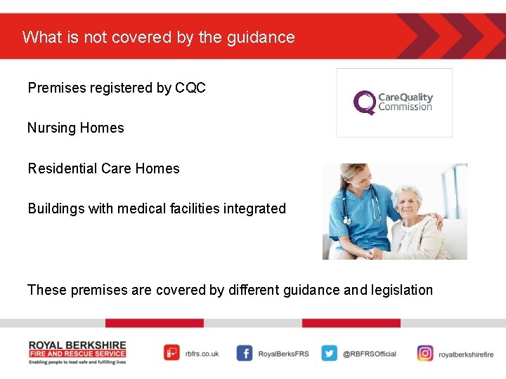 What is not covered by the guidance Premises registered by CQC Nursing Homes Residential