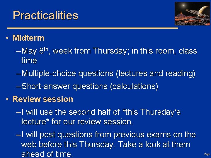 Practicalities • Midterm – May 8 th, week from Thursday; in this room, class