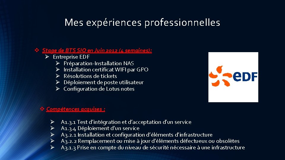 Mes expériences professionnelles v Stage de BTS SIO en Juin 2012 (4 semaines): Ø