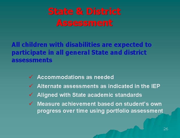 State & District Assessment All children with disabilities are expected to participate in all
