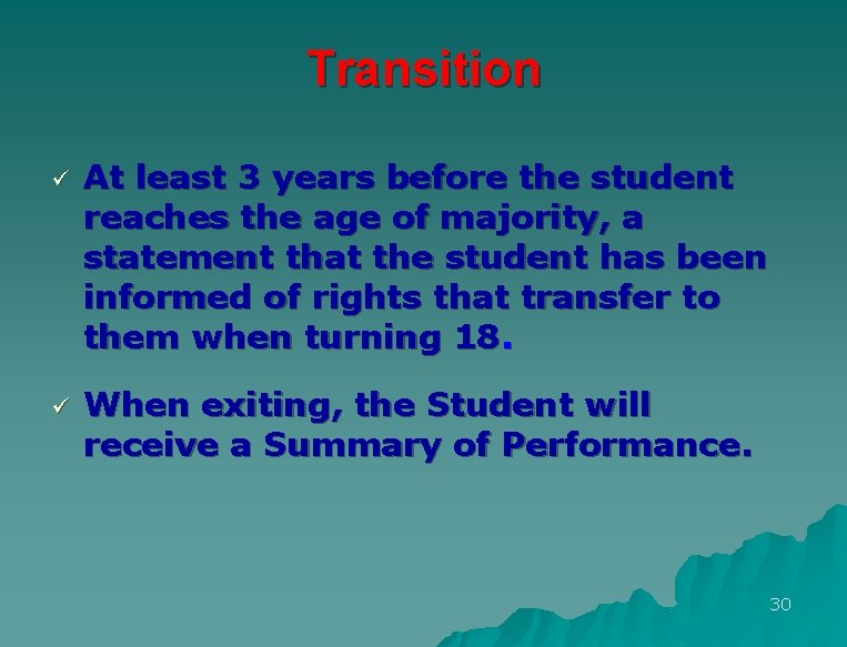 Transition ü ü At least 3 years before the student reaches the age of