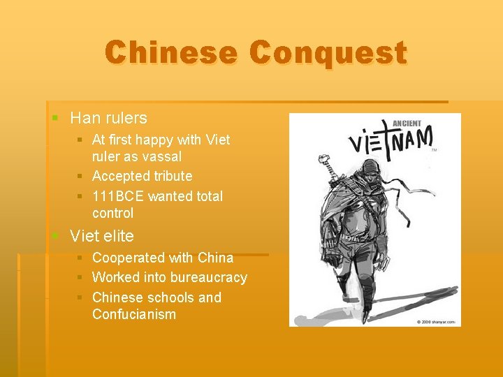 Chinese Conquest § Han rulers § At first happy with Viet ruler as vassal