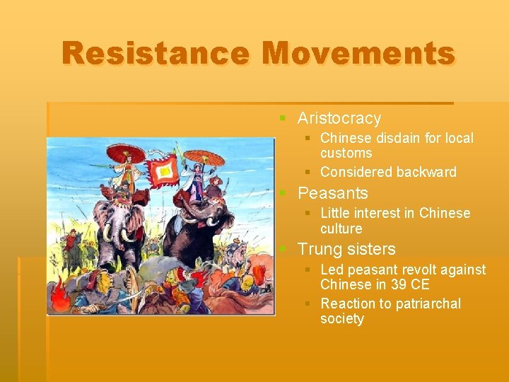 Resistance Movements § Aristocracy § Chinese disdain for local customs § Considered backward §