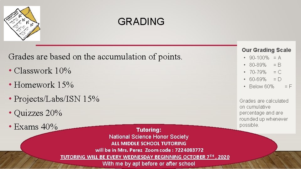  GRADING Our Grading Scale Grades are based on the accumulation of points. •