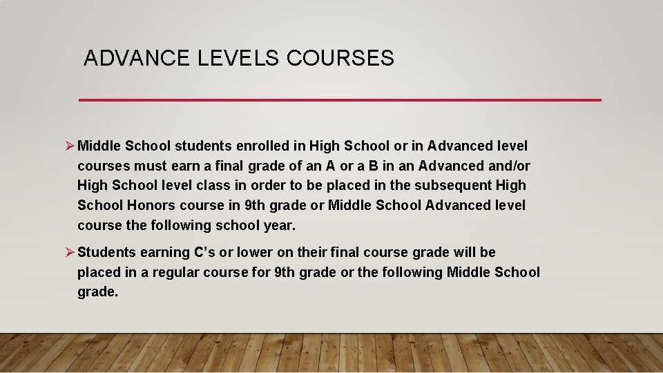 ADVANCE LEVELS COURSES Ø Middle School students enrolled in High School or in Advanced