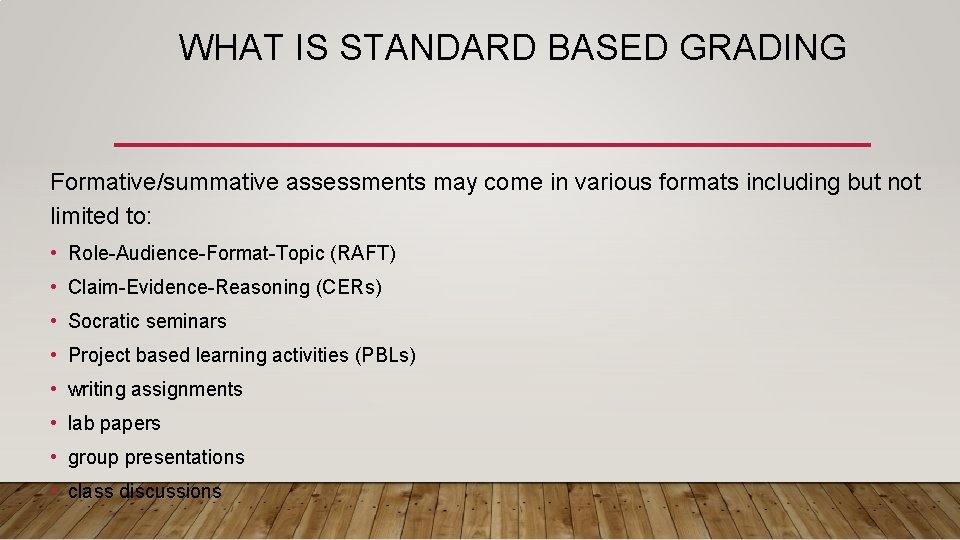WHAT IS STANDARD BASED GRADING Formative/summative assessments may come in various formats including but